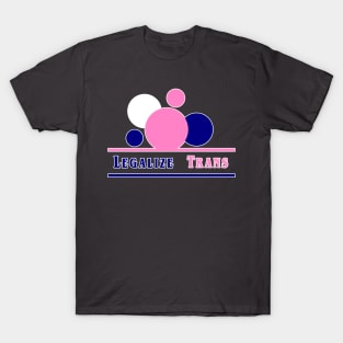 Legalize Trans T-Shirt